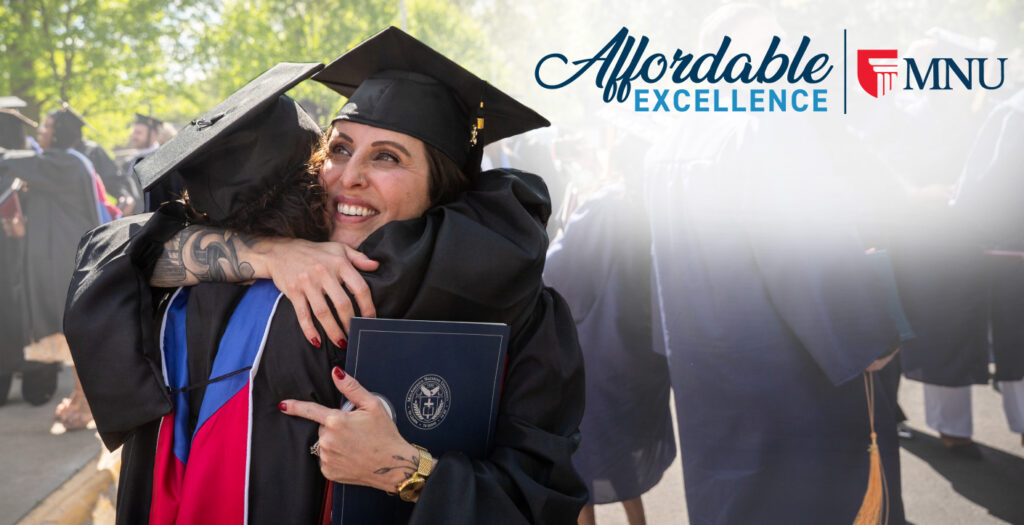 A graduate in a cap and gown holding her degree and hugging another graduate. The words "Affordable Excellence" and the MNU logo are in the upper right-hand corner.