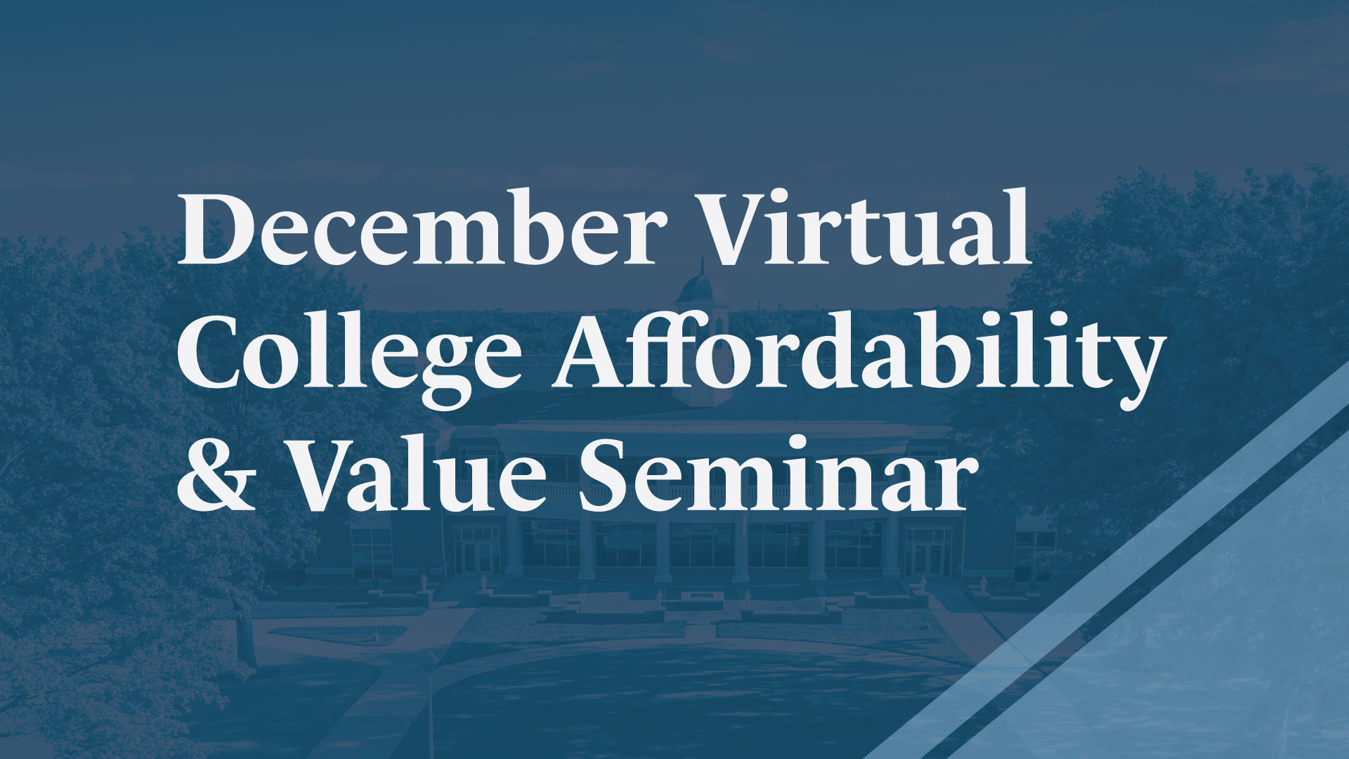 December Virtual College Affordability & Value Seminar
