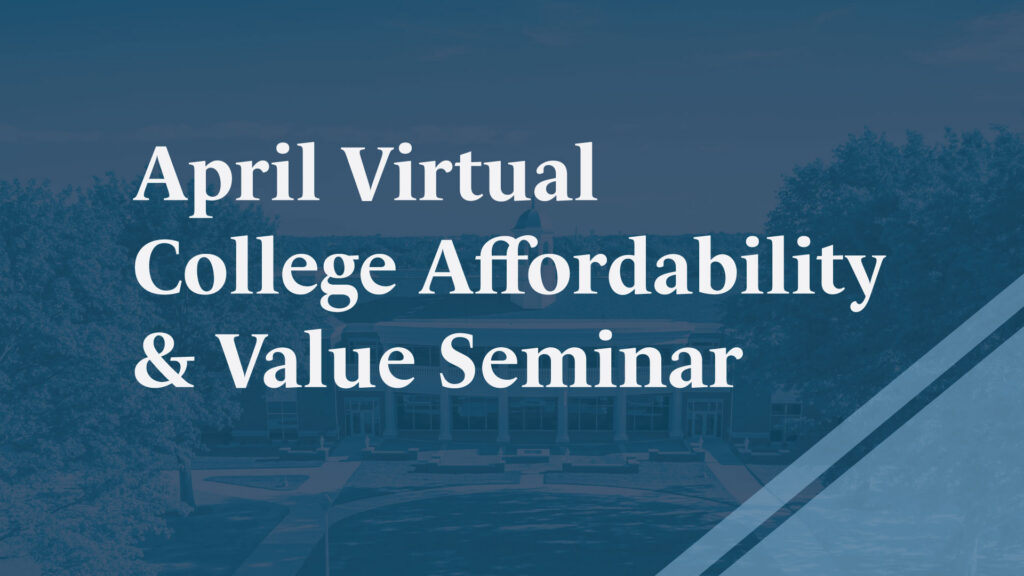 April Virtual College Affordability & Value Seminar