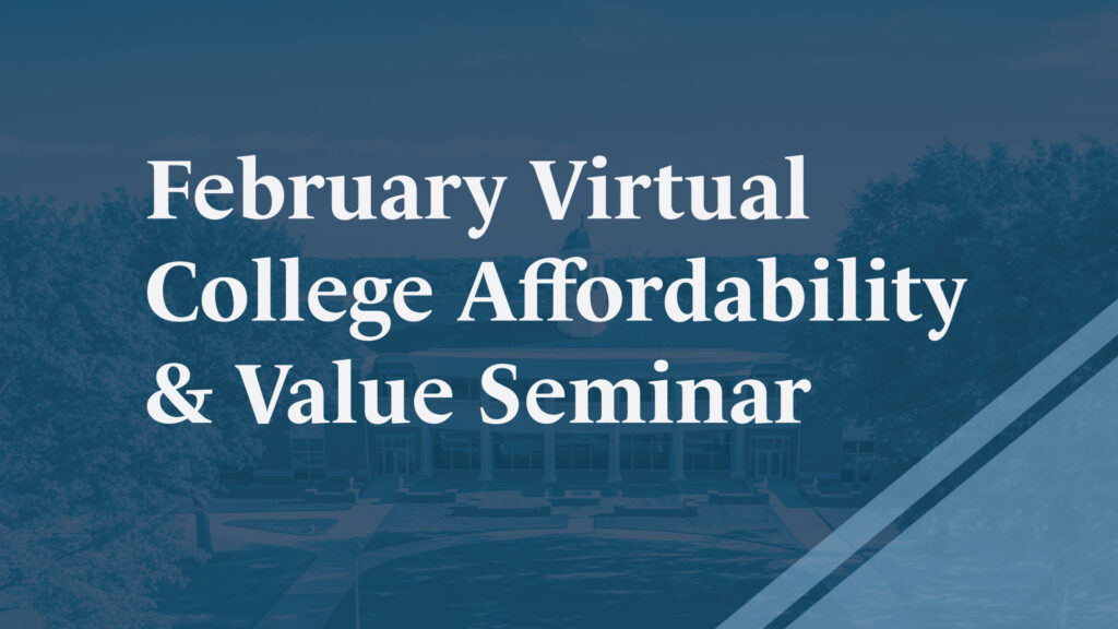 February Virtual College Affordability & Value Seminar