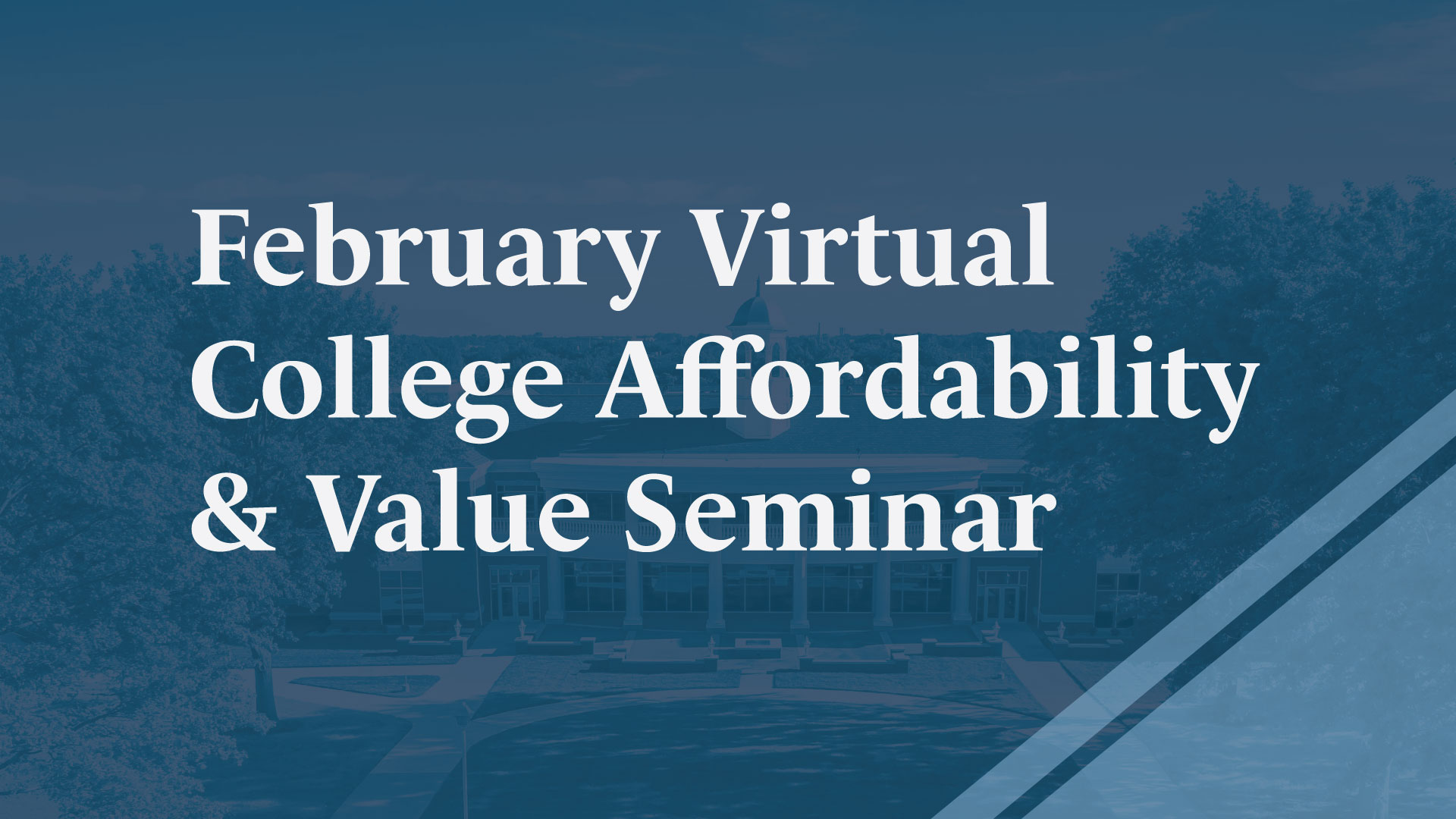 February Virtual College Affordability & Value Seminar