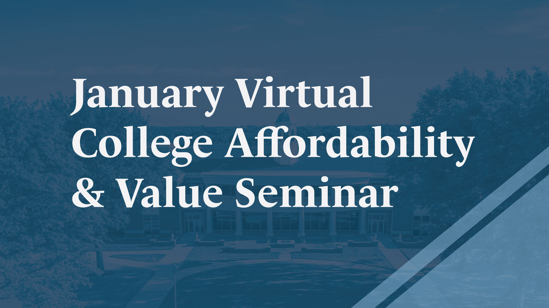 January Virtual College Affordability & Value Seminar