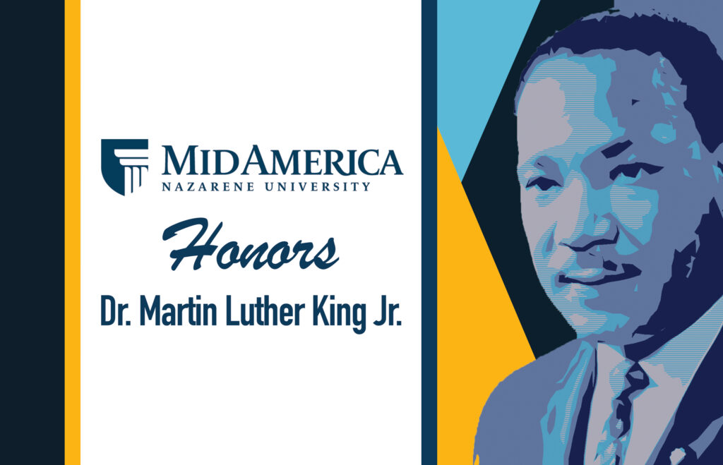 Image features a stylized portrait of Dr. Martin Luther King Jr. on the right and the following text on the left: MidAmerica Nazarene University Honors Dr. Martin Luther King Jr.