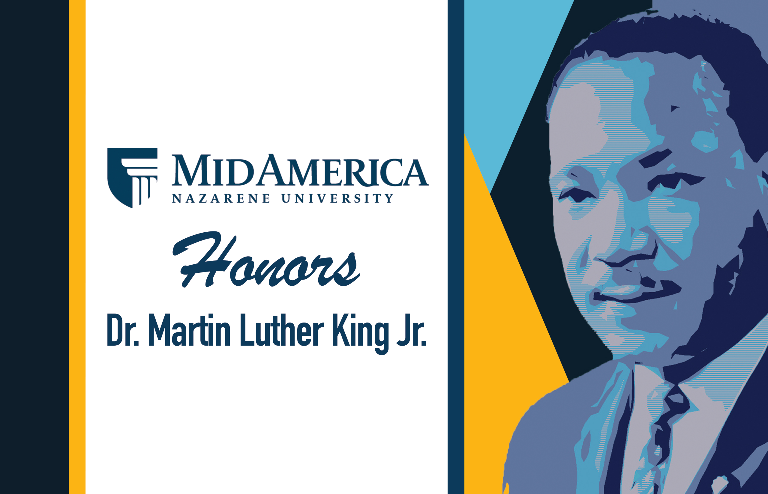 Image features a stylized portrait of Dr. Martin Luther King Jr. on the right and the following text on the left: MidAmerica Nazarene University Honors Dr. Martin Luther King Jr.